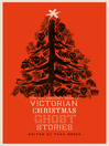 Cover image for The Valancourt Book of Victorian Christmas Ghost Stories, Volume 1